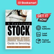 A Convicted Stock Manipulators Guide To Investing - Paperback - English - 9780595264667