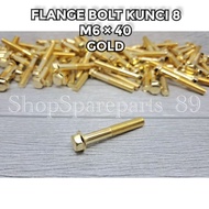 MESIN FLANGE BOLT 6.340 ENGINE BLOCK BOLT M6UNT40 KEY 8 GOLD