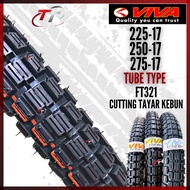 VIVA Tyre 17 FT321 Tube Type 225-17 250-17 275-17 Cutting Kebun Tayer Tayar Tire Tires Tiub 225 250 