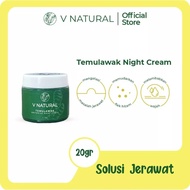 V NATURAL Night Cream/Temulawak Night Cream 20gr Halal &amp; BPOM