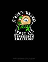 I Don't Wanna Taco 'bout It! Depression Awareness: Graph Paper Notebook - 0.25 Inch (1/4") Squares: 
