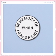Funny Text in Memory of When I Gave A Shit Enamel Pin Lettering Badge Brooch Funny Sarcastic Brooch Pins Jewelry Accessories