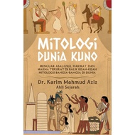 ANCIENT WORLD MYTHOLOGY: Uncovering the Origins, The Essence, and the Meaning Behind the Story of th