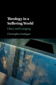 Theology in a Suffering World Christopher Southgate