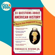 33 Questions About American History You're Not Supposed To Ask by Thomas E. Woods (US edition, paper