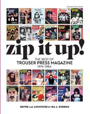 Zip It Up! The Best of Trouser Press Magazine 1974 - 1984 Ira A. Robbins