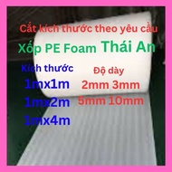 Xốp PE Foam 1mx1m 1mx2m 1mx4m dày 2/3/5/10mm mút xốp đóng góichèn hàng chống sốc bảo vệ hàng hóacách