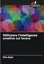 Utilizzare l'intelligenza emotiva sul lavoro