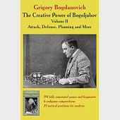The Creative Power of Bogoljubov Volume II: Attack, Defense, Planning and More