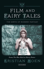 Film and Fairy Tales Kristian Moen