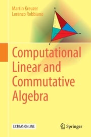 Computational Linear and Commutative Algebra Martin Kreuzer