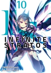 Infinite Stratos: Volume 10 Izuru Yumizuru