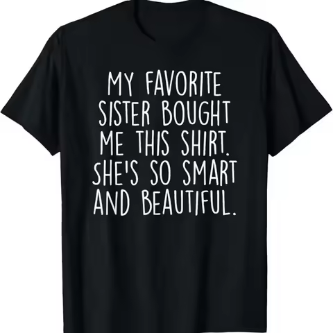My Favorite Sister Bought Me This Funny Brother Gift T-Shirt