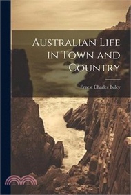 Australian Life in Town and Country