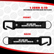 1 JOHN 4-19 KEYCHAIN / KEYHOLDER / KEYLACE (SOLD PER PIECE)