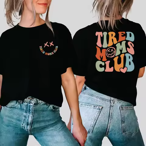 Tired Moms Club 2 Side Printed T-Shirt Sarcastic Mama Shirt Cool Mom Graphic T Shirts Funny Mama Tee