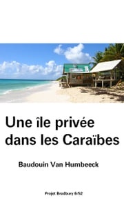 Une île privée dans les Caraibes Baudouin Van Humbeeck