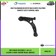 Hyundai Matrix 1.6/1.8 Front Suspension Lower Arm With Ball Joint (Left 54500-17000 / Right 54501-17