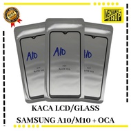 Lcd GLASS/SAMSUNG A10 GLASS/SAMSUNG M10+OCA