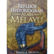 Refleksi Historiografi Alam Melayu (UM PRESS)