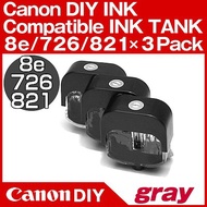 Canon DIY INK 5e/726/821 Compatible INK TANK gray×3Pack
