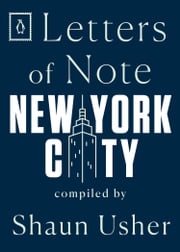 Letters of Note: New York City Shaun Usher