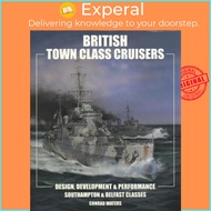 [English - 100% Original] - British Town Class Cruisers : Southampton &amp; Belfast by Conrad Waters (UK edition, hardcover)