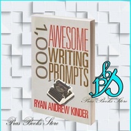 1,000 Awesome Writing Prompts Ryan Andrew Kinder
