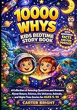 10000 WHYS KIDS BEDTIME STORY BOOK: A Collection of Amazing Questions and Answers About Nature, Scie