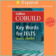COBUILD Key Words for IELTS: Book 1 Starter : IELTS 4-5.5 (B1+) by Unknown (UK edition, paperback)