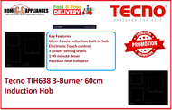 TECNO TIH 638 Tecno 3-Burner 60cm Induction Hob / FREE EXPRESS DELIVERY