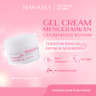 Hanasui Flawless Glow 10 Day Cream - Gel Cream Mencerahkan & Cegah Kusam Ringan & Perlindungan UV Ni