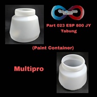 Part 023 ESP 800 JY Paint Container Tabung Multipro