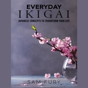 Everyday Ikigai Sam Fury