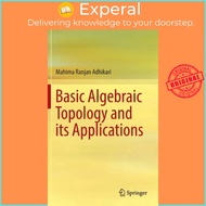 Basic Algebraic Topology and its Applications by Mahima Ranjan Adhikari (UK edition, hardcover)