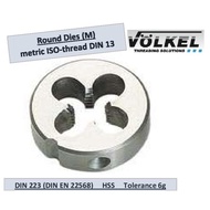 Volkel Round Dies (M) 20 ~ 52 Metric ISO-Thread DIN 13 [DIN 223 (DIN EN 22568)] HSS Tolerance 6g (Or