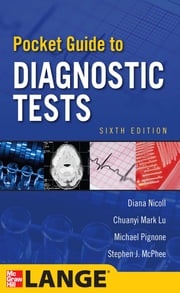 Pocket Guide to Diagnostic Tests, Sixth Edition Diana Nicoll
