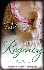 Regency Repute/The Dissolute Duke/Marriage Made In Money Sophia James