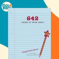 [100% Original Books] - 642 Things to Write About: Young Writers' Edition by 826 Valencia (US editio