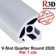 V Slot Aluminum Profile Extrusion Frame Heavy VSlot 2020 Quarter Round per 1cm