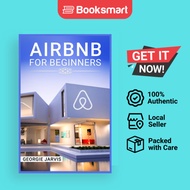 Airbnb for Beginners: Tips for Maximizing Airbnb Occupancy and Remotely Managing You - 9783988319876