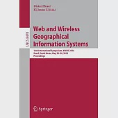 Web and Wireless Geographical Information Systems: 13th International Symposium, W2gis 2014, Seoul, South Korea, April 4-5, 2013