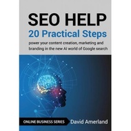 seo help 20 practical steps to power your content creation marketing and branding in the new ai worl