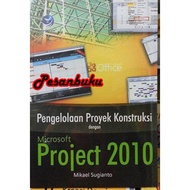 Construction Project Management Book with Microsoft Project 2010 Mikael Sugianto