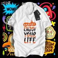 HAHAHA ENJOY YOUR LIFE T-shirt - W2T829 - HoCha89 4C Cotton fabric with collar strap, HIGH QUALITY p