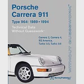 Porsche Carrera 964 1989-1994: Technicical Data : Carrera 2, Carrera 4, Rs America, Turbo 3.3, Turbo 3.6