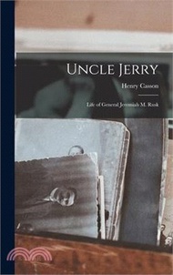 Uncle Jerry: Life of General Jeremiah M. Rusk