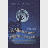 Midsummer Night’’s Dream Translated Into Modern English: The most accurate line-by-line translation available, alongside original English, stage direct