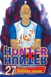 Hunter x Hunter, Vol. 27 Yoshihiro Togashi