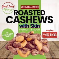 Roasted Vietnam Cashew Nuts with Skin | 1KG | 500g | Wholesale Price | 带皮烤腰果